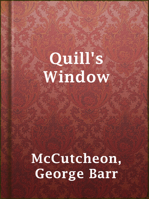 Title details for Quill's Window by George Barr McCutcheon - Available